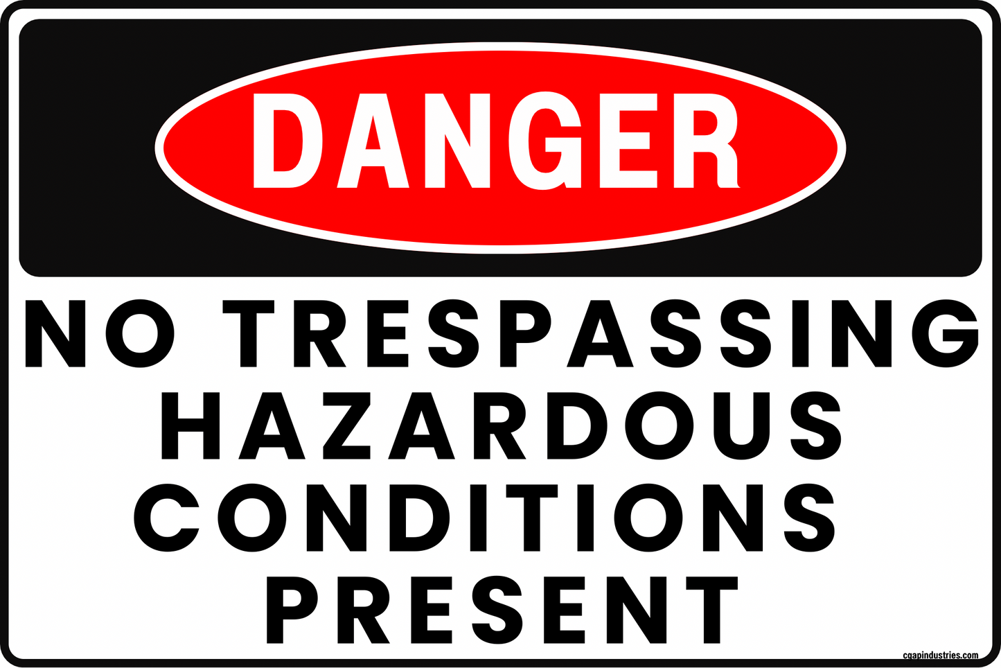 Danger No Trespassing Sign – Hazardous Conditions Present, Keep Out – 8x12 Rust-Resistant Aluminum, UV-Resistant, Pre-Drilled Outdoor Safety Sign by CGAP Safety