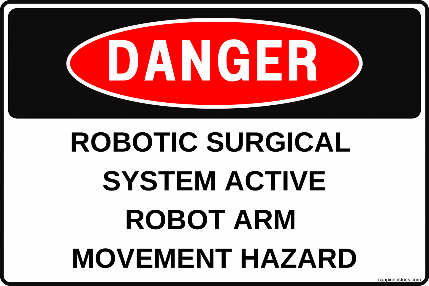 Danger Robotic Surgical System Active Sign – Robot Arm Movement Hazard Warning | 8x12 Aluminum Safety Sign for OR, Sterile Processing, Surgical Robotics Rooms, Authorized Staff Only