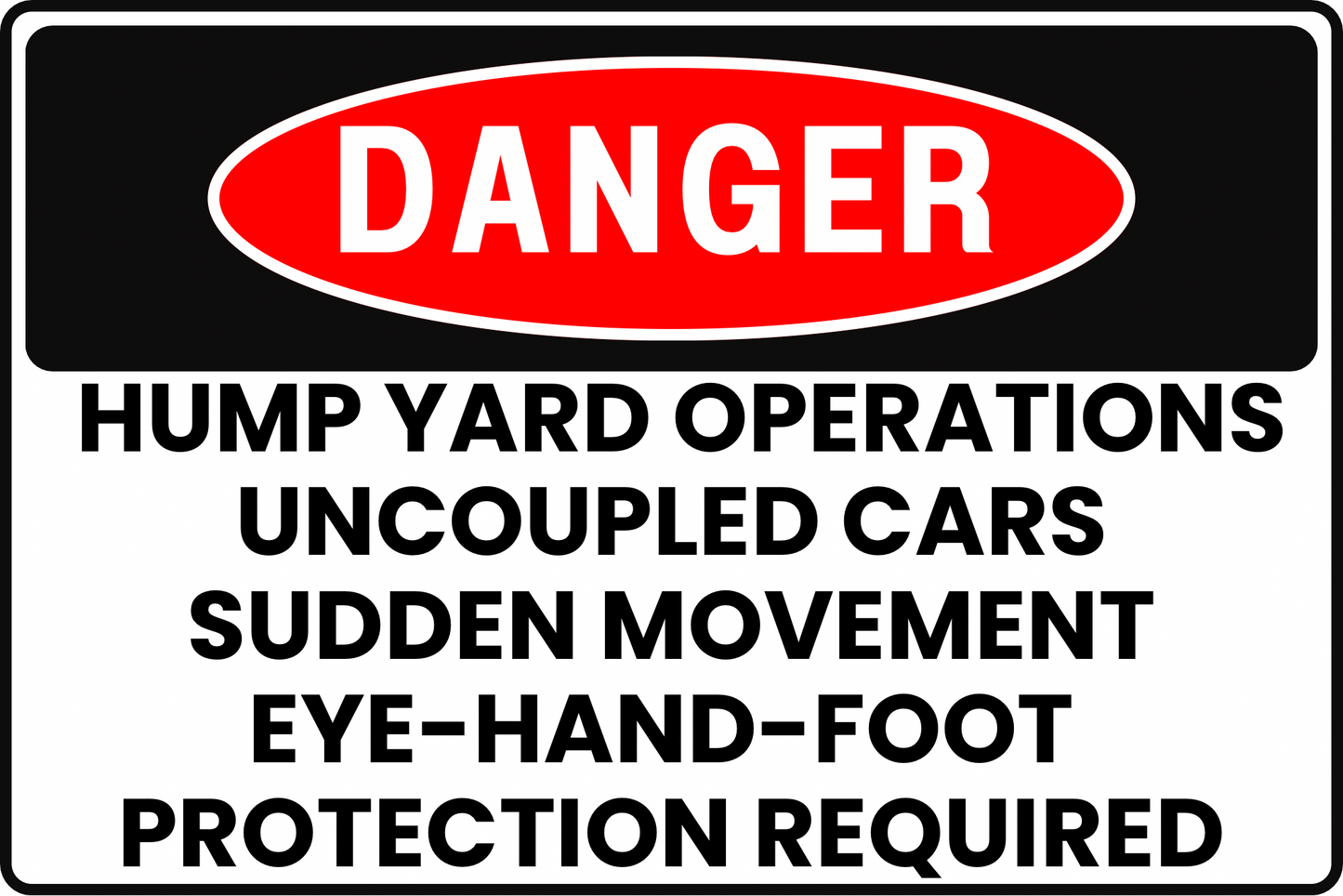 DANGER HUMP YARD OPERATIONS & UNCOUPLED RAILCAR MOVEMENT SAFETY SIGN, 8X12 RUST-RESISTANT ALUMINUM WITH UV-RESISTANT GRAPHICS BY CGAP SAFETY
