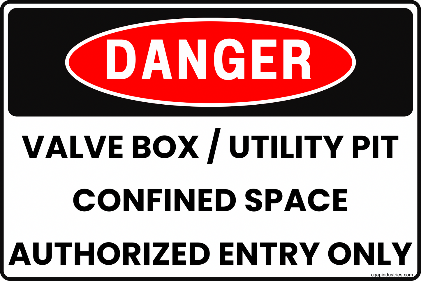 Danger Valve Box / Utility Pit Sign – Confined Space, Authorized Entry Only, 8x12 Rust-Resistant Aluminum Utility Access Safety Sign by CGAP Safety