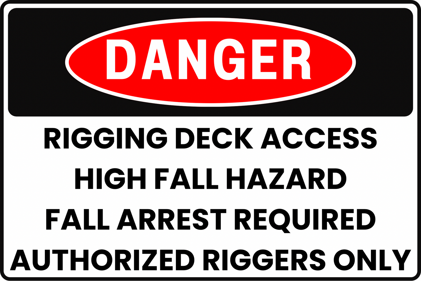 STADIUM RIGGING DECK ACCESS HIGH FALL HAZARD DANGER SAFETY SIGN, 8X12 RUST-RESISTANT ALUMINUM WITH UV-RESISTANT GRAPHICS BY CGAP SAFETY