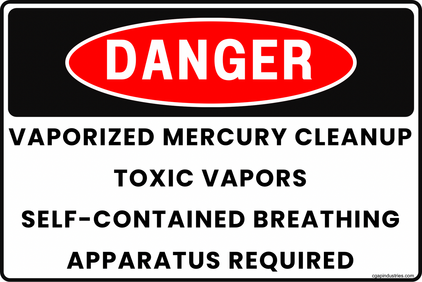 Danger Vaporized Mercury Cleanup Sign – Toxic Vapors Self-Contained Breathing Apparatus Required, 8x12 Rust-Resistant Aluminum Chemical Safety Sign by CGAP Safety