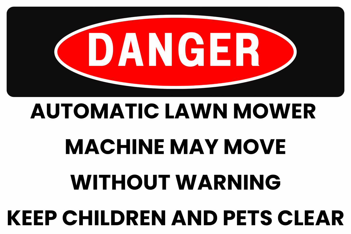 Danger Automatic Lawn Mower Operating Sign – Machine May Move Without Warning, Keep Children and Pets Clear – 8x12 Rust-Resistant Aluminum, UV-Resistant Outdoor Yard Safety Sign, Pre-Drilled – by CGAP Safety