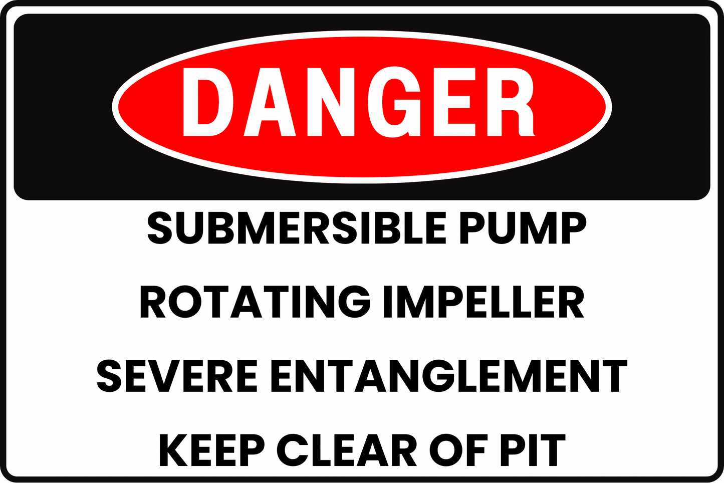 DANGER Submersible Pump Rotating Impeller Severe Entanglement 8x12 Rust-Resistant Aluminum Safety Sign with UV-Resistant Graphics by CGAP Safety