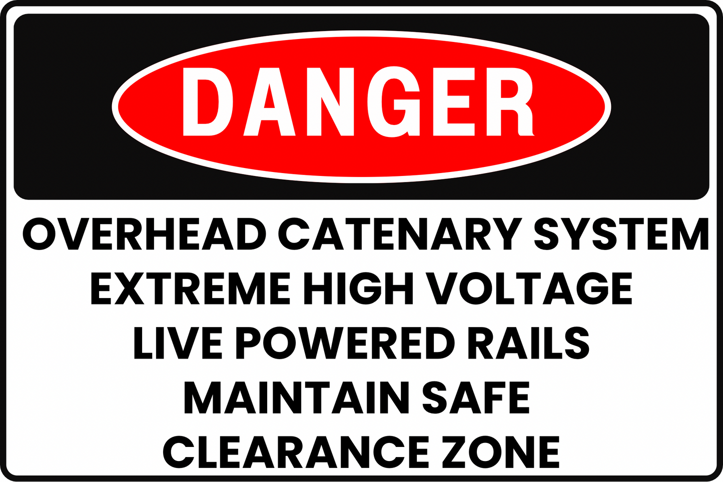 OVERHEAD CATENARY SYSTEM DANGER SAFETY SIGN FOR EXTREME HIGH VOLTAGE & LIVE RAILS, 8X12 RUST-RESISTANT ALUMINUM WITH UV-RESISTANT GRAPHICS BY CGAP SAFETY