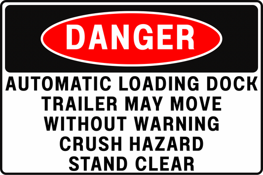 Automatic Loading Dock Danger Sign – Trailer May Move Without Warning, Crush Hazard – 8x12 Rust-Resistant Aluminum, UV-Resistant Industrial Safety Sign by CGAP Safety