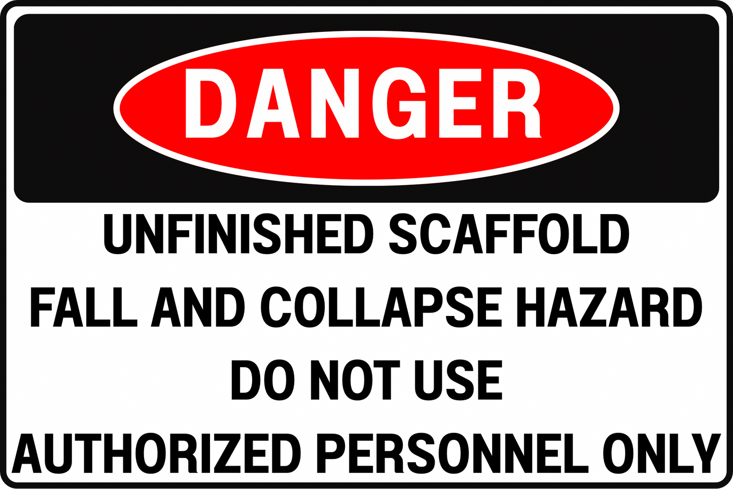 Unfinished Scaffold Danger Sign – Fall and Collapse Hazard, Do Not Use – 8x12 Rust-Resistant Aluminum Construction Safety Sign by CGAP Safety
