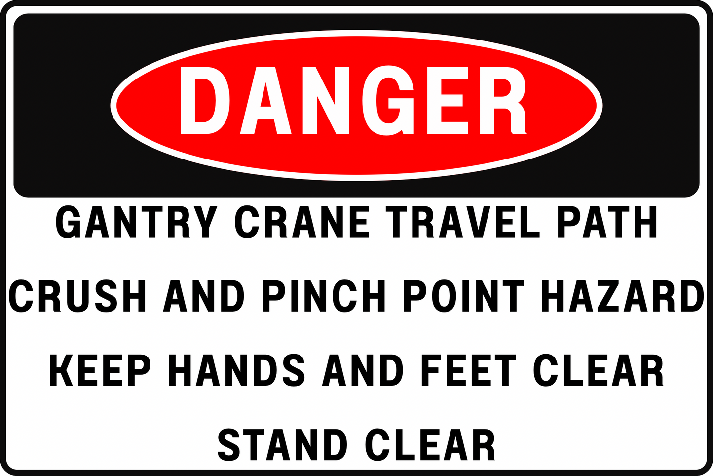GANTRY CRANE PATH CRUSH AND PINCH POINT HAZARD DANGER SAFETY SIGN, 8X12 RUST-RESISTANT ALUMINUM WITH UV-RESISTANT BY CGAP SAFETY