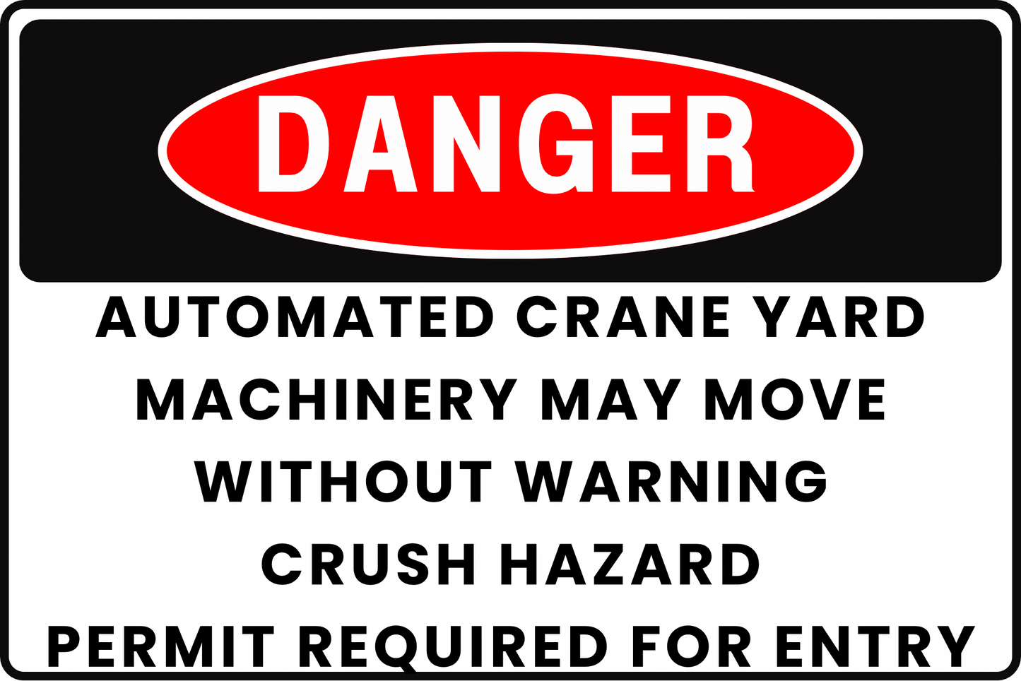 AUTOMATED CRANE YARD UNPREDICTABLE MACHINERY MOVEMENT DANGER SAFETY SIGN, 8X12 RUST-RESISTANT ALUMINUM WITH UV-RESISTANT BY CGAP SAFETY