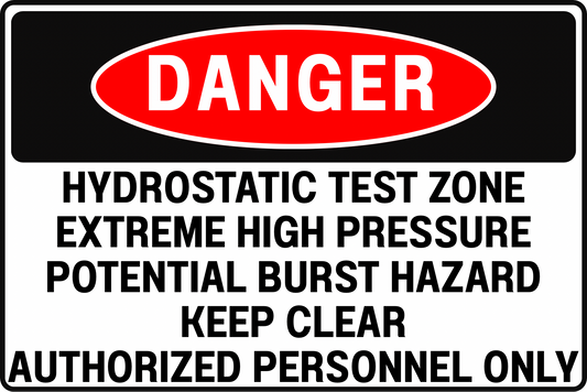 DANGER Hydrostatic Test Zone Sign High Pressure Burst Hazard Keep Clear 8x12 UV Resistant Rust Resistant Aluminum Professional Facility Grade by CGAP Safety