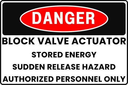 BLOCK VALVE ACTUATOR DANGER SIGN – STORED ENERGY RELEASE – FOR INDUSTRIAL FACILITIES – 8X12 UV-RESISTANT, RUST-RESISTANT ALUMINUM – PROFESSIONAL FACILITY GRADE – BY CGAP SAFETY