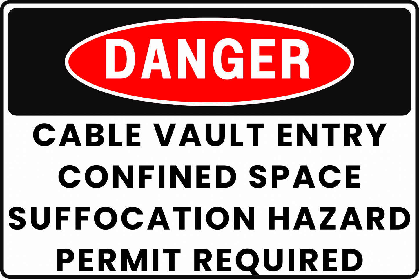 CABLE VAULT ENTRY DANGER SIGN – CONFINED SPACE SUFFOCATION – FOR INDUSTRIAL UTILITIES – 8X12 UV-RESISTANT, RUST-RESISTANT ALUMINUM – PROFESSIONAL FACILITY GRADE – BY CGAP SAFETY