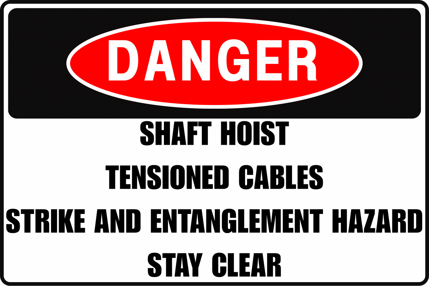 Shaft Hoist Danger Sign – Tensioned Cables Strike and Entanglement Hazard – Stay Clear – 8x12 UV Resistant Rust Resistant Aluminum – Professional Facility Grade by CGAP Safety