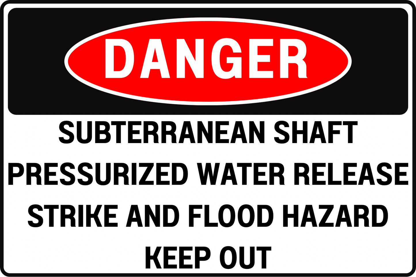 Subterranean Shaft Danger Sign – Pressurized Water Release Strike and Flood Hazard – Keep Out – 8x12 UV Resistant Rust Resistant Aluminum – Professional Facility Grade by CGAP Safety