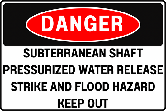 Subterranean Shaft Danger Sign – Pressurized Water Release Strike and Flood Hazard – Keep Out – 8x12 UV Resistant Rust Resistant Aluminum – Professional Facility Grade by CGAP Safety