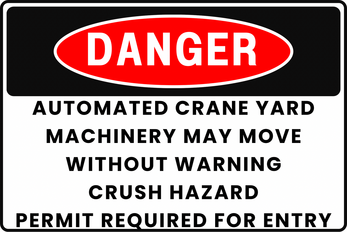 AUTOMATED CRANE YARD UNPREDICTABLE MACHINERY MOVEMENT DANGER SAFETY SIGN, 8X12 RUST - RESISTANT ALUMINUM WITH UV - RESISTANT BY CGAP SAFETY - CGAP Industries