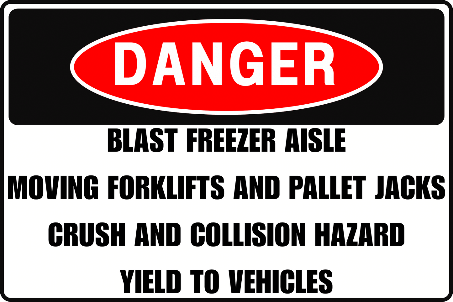 BLAST FREEZER AISLE DANGER SIGN – MOVING VEHICLE HAZARD – FOR COLD STORAGE FACILITIES – 8X12 UV - RESISTANT, RUST - RESISTANT ALUMINUM – PROFESSIONAL FACILITY GRADE – BY CGAP SAFETY - CGAP Industries
