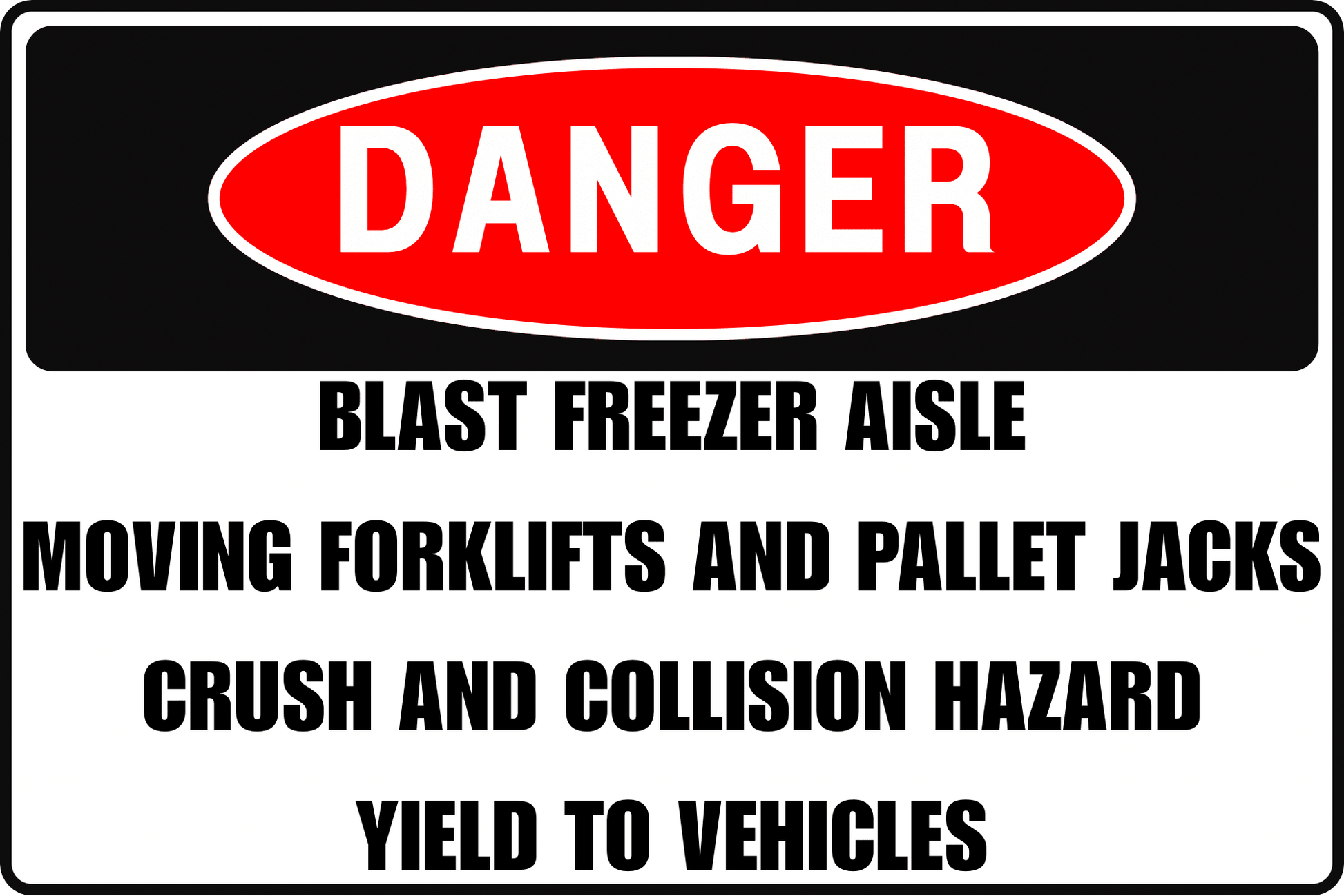 BLAST FREEZER AISLE DANGER SIGN – MOVING VEHICLE HAZARD – FOR COLD STORAGE FACILITIES – 8X12 UV - RESISTANT, RUST - RESISTANT ALUMINUM – PROFESSIONAL FACILITY GRADE – BY CGAP SAFETY - CGAP Industries