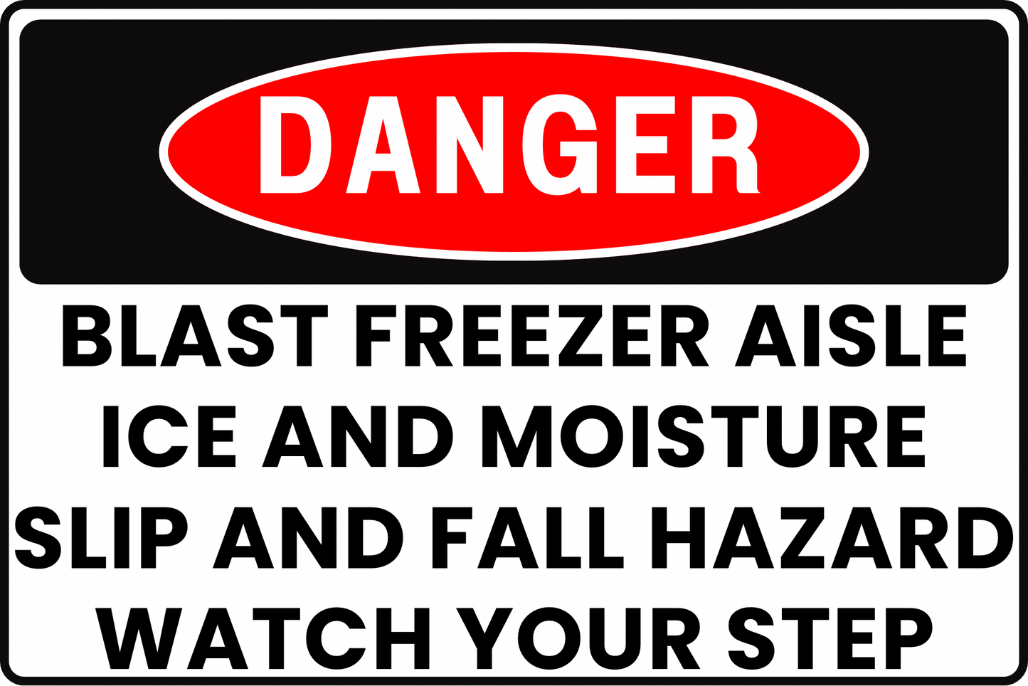 BLAST FREEZER AISLE DANGER SIGN – SLIP AND FALL HAZARD – FOR COLD STORAGE FACILITIES – 8X12 UV - RESISTANT, RUST - RESISTANT ALUMINUM – PROFESSIONAL FACILITY GRADE – BY CGAP SAFETY - CGAP Industries