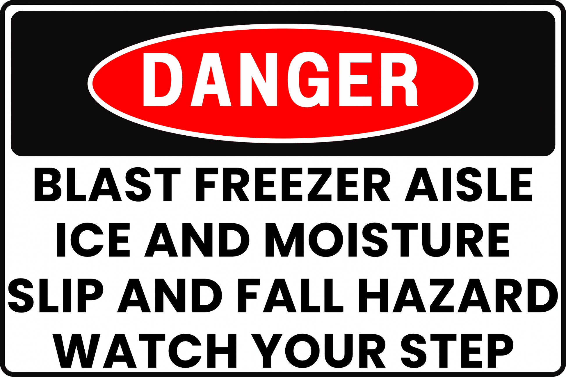 BLAST FREEZER AISLE DANGER SIGN – SLIP AND FALL HAZARD – FOR COLD STORAGE FACILITIES – 8X12 UV - RESISTANT, RUST - RESISTANT ALUMINUM – PROFESSIONAL FACILITY GRADE – BY CGAP SAFETY - CGAP Industries