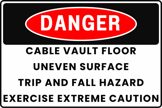 CABLE VAULT FLOOR DANGER SIGN – UNEVEN SURFACE TRIP HAZARD – FOR MAINTENANCE ACCESS AREAS – 8X12 UV - RESISTANT, RUST - RESISTANT ALUMINUM – PROFESSIONAL FACILITY GRADE – BY CGAP SAFETY - CGAP Industries