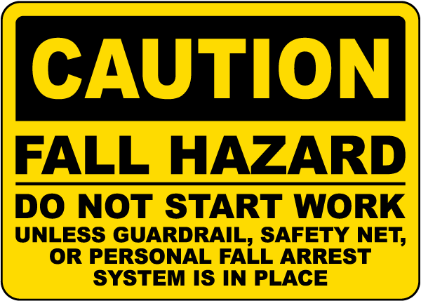 CAUTION: FALL HAZARD — DO NOT START WORK” Safety Sign (Yellow/Black – 8.5″×11″ Vinyl or Aluminum) - CGAP Industries