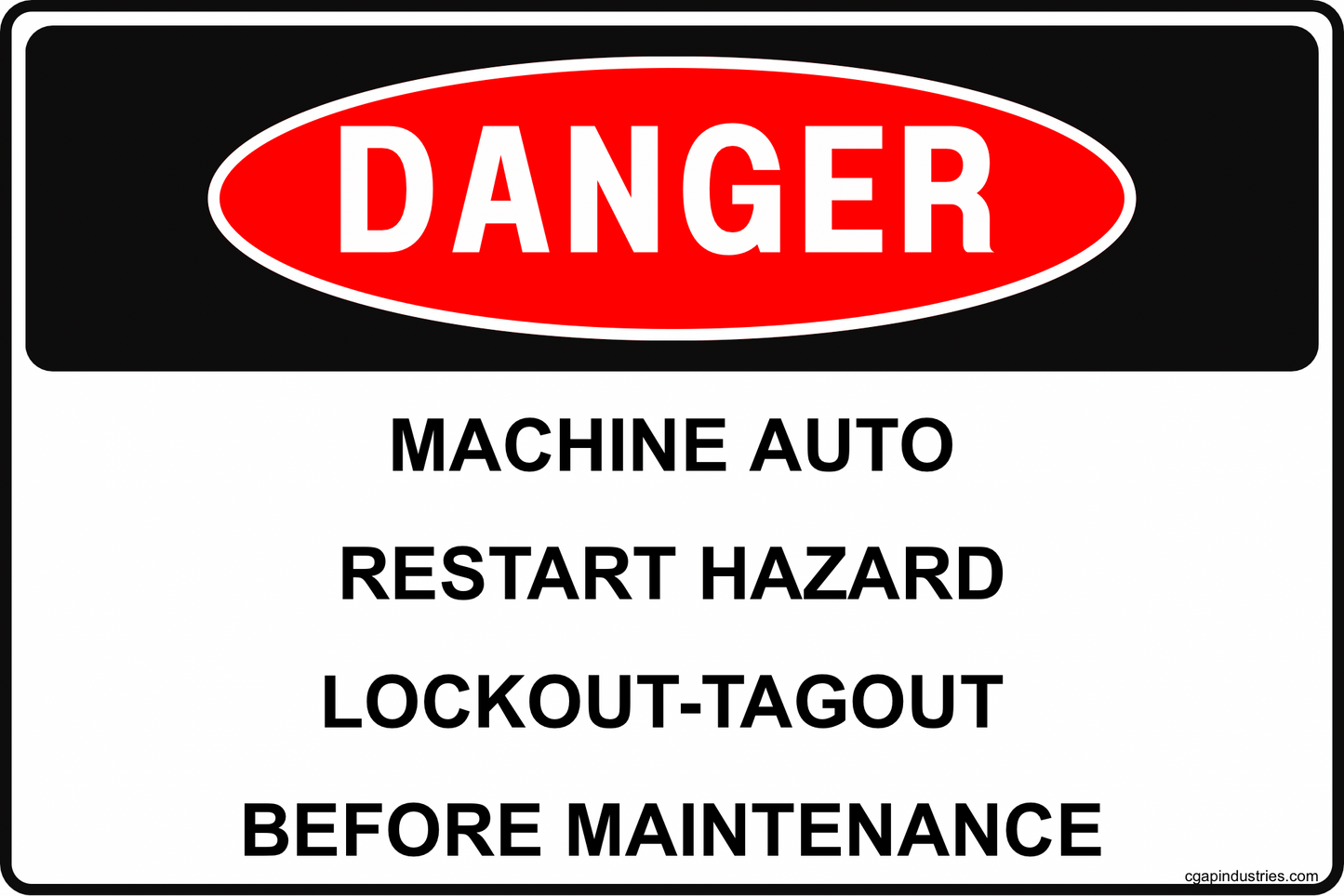 CGAP Safety DANGER – Machine Auto - Restart Hazard Sign, 8x12 Aluminum, Lockout/Tagout Safety Sign for Industrial Equipment - CGAP Industries