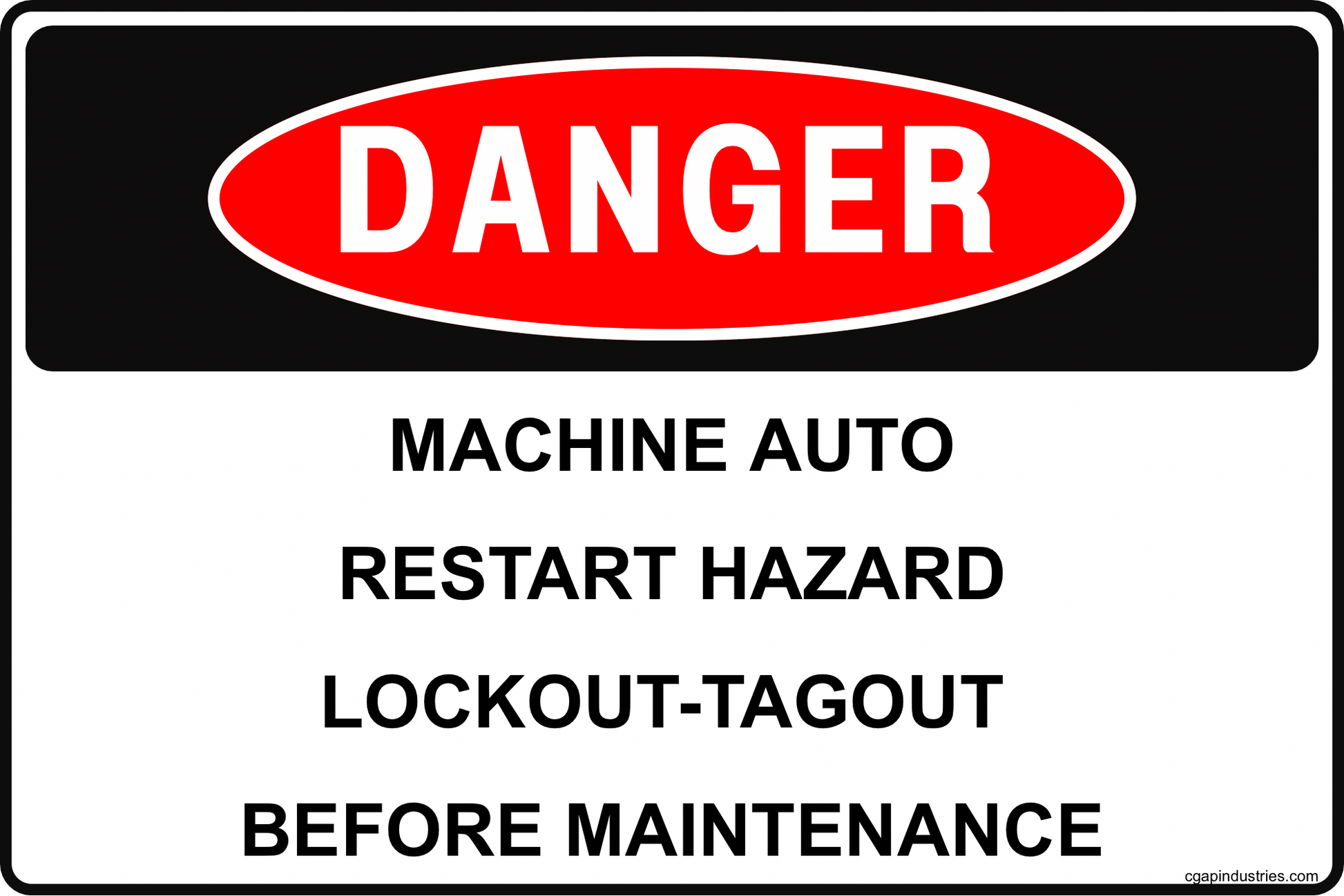 CGAP Safety DANGER – Machine Auto - Restart Hazard Sign, 8x12 Aluminum, Lockout/Tagout Safety Sign for Industrial Equipment - CGAP Industries