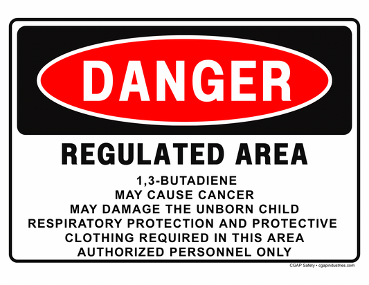 DANGER 1,3 - Butadiene Sign – Regulated Area, Cancer Hazard – OSHA 1910.1051 – 8×12 Aluminum or 8.5×11 Peel - and - Stick – CGAP Safety - CGAP Industries