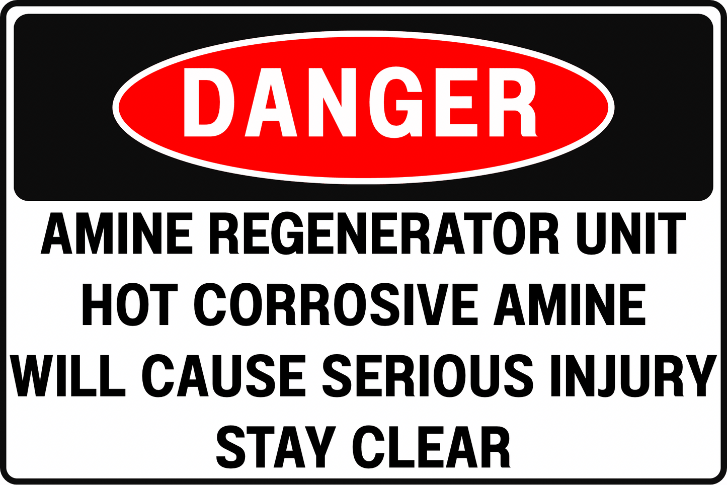 DANGER Amine Regenerator Unit Sign Hot Corrosive Amine Will Cause Serious Injury Stay Clear Aluminum 12x8 Rust - Resistant by CGAP Safety - CGAP Industries
