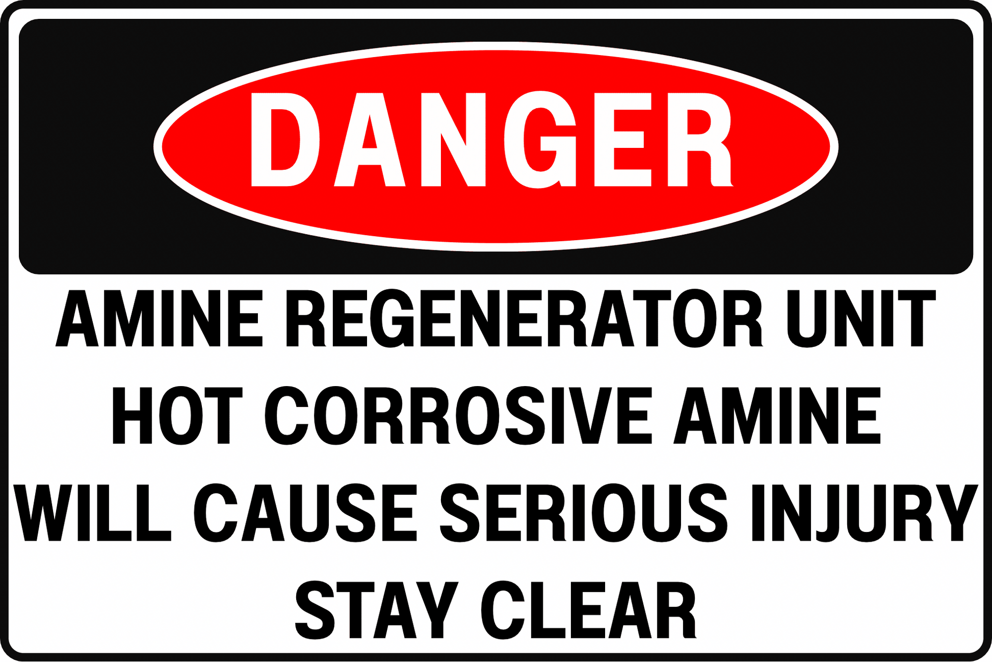 DANGER Amine Regenerator Unit Sign Hot Corrosive Amine Will Cause Serious Injury Stay Clear Aluminum 12x8 Rust - Resistant by CGAP Safety - CGAP Industries