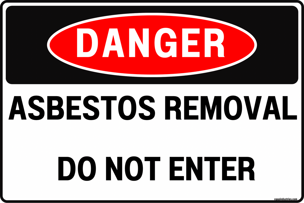 Danger Asbestos Removal Sign – Do Not Enter Warning – 8x12 Rust - Resistant Aluminum, UV - Resistant, Pre - Drilled, Rounded Corners – by CGAP Safety - CGAP Industries