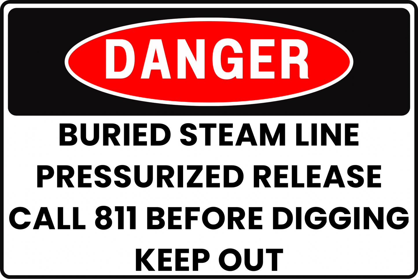DANGER Buried Steam Line Sign, Pressurized Release, Call 811 Before Digging, Keep Out, Aluminum 12x8, UV - Resistant, Rust - Resistant by CGAP Safety - CGAP Industries