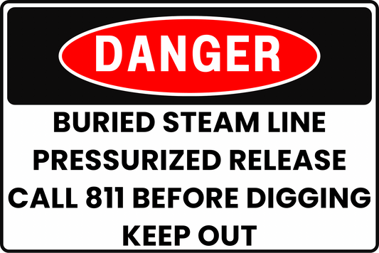 DANGER Buried Steam Line Sign, Pressurized Release, Call 811 Before Digging, Keep Out, Aluminum 12x8, UV - Resistant, Rust - Resistant by CGAP Safety - CGAP Industries