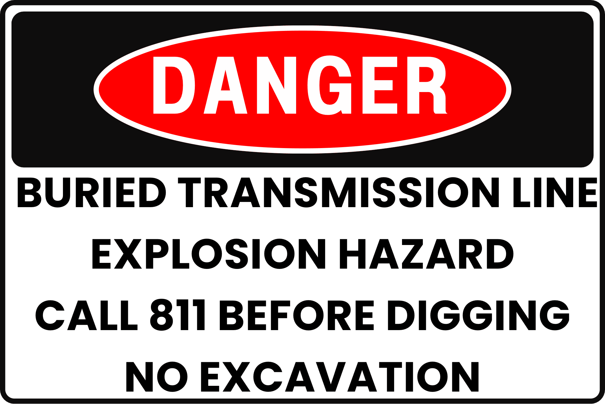 DANGER Buried Transmission Line Sign, Explosion Hazard, Call 811 Befor ...