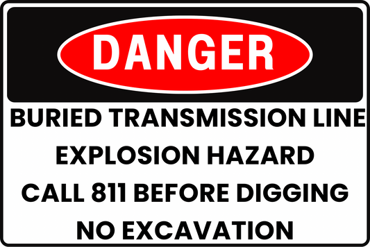 DANGER Buried Transmission Line Sign, Explosion Hazard, Call 811 Before Digging, No Excavation, Aluminum 12x8, UV - Resistant, Rust - Resistant by CGAP Safety - CGAP Industries