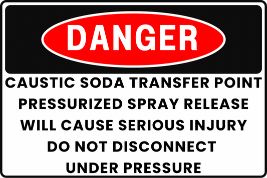 DANGER Caustic Soda Transfer Point Sign, Pressurized Spray Release, Will Cause Serious Injury, Do Not Disconnect Under Pressure, Aluminum 12x8, UV - Resistant, Rust - Resistant by CGAP Safety - CGAP Industries