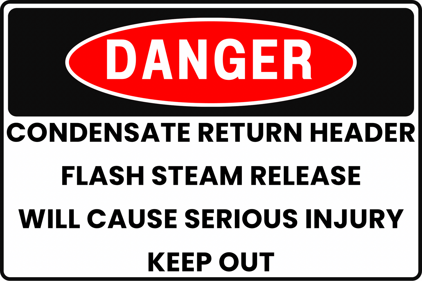 DANGER Condensate Return Header Sign, Flash Steam Release, Will Cause Serious Injury, Keep Out, Aluminum 12x8, UV - Resistant, Rust - Resistant by CGAP Safety - CGAP Industries