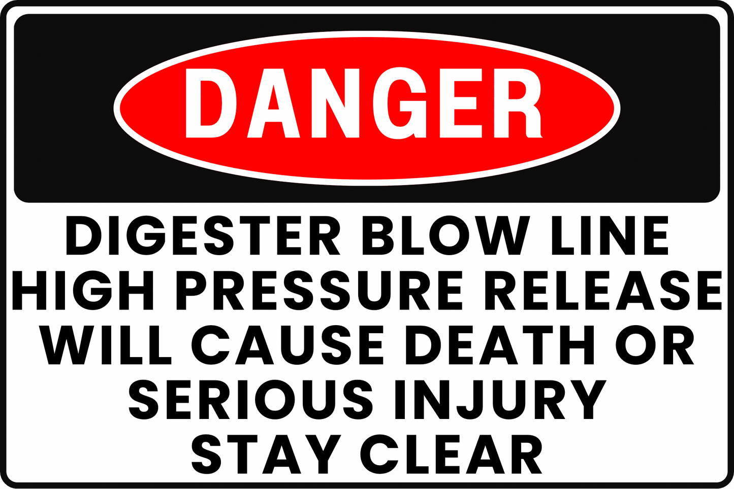 DANGER Digester Blow Line Sign, High Pressure Release, Will Cause Death or Serious Injury, Stay Clear, Aluminum 12x8, UV - Resistant, Rust - Resistant by CGAP Safety - CGAP Industries