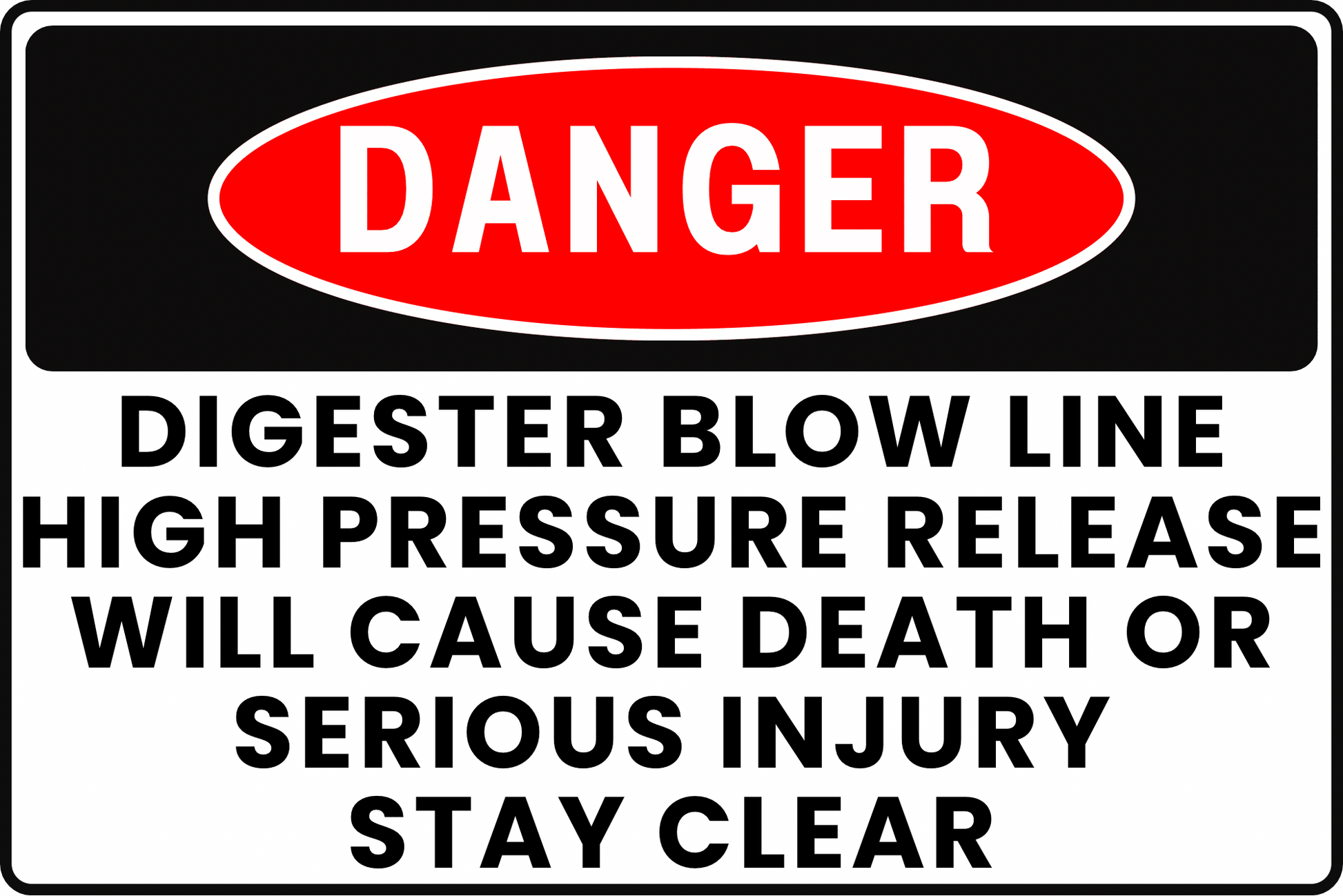DANGER Digester Blow Line Sign, High Pressure Release, Will Cause Death or Serious Injury, Stay Clear, Aluminum 12x8, UV - Resistant, Rust - Resistant by CGAP Safety - CGAP Industries