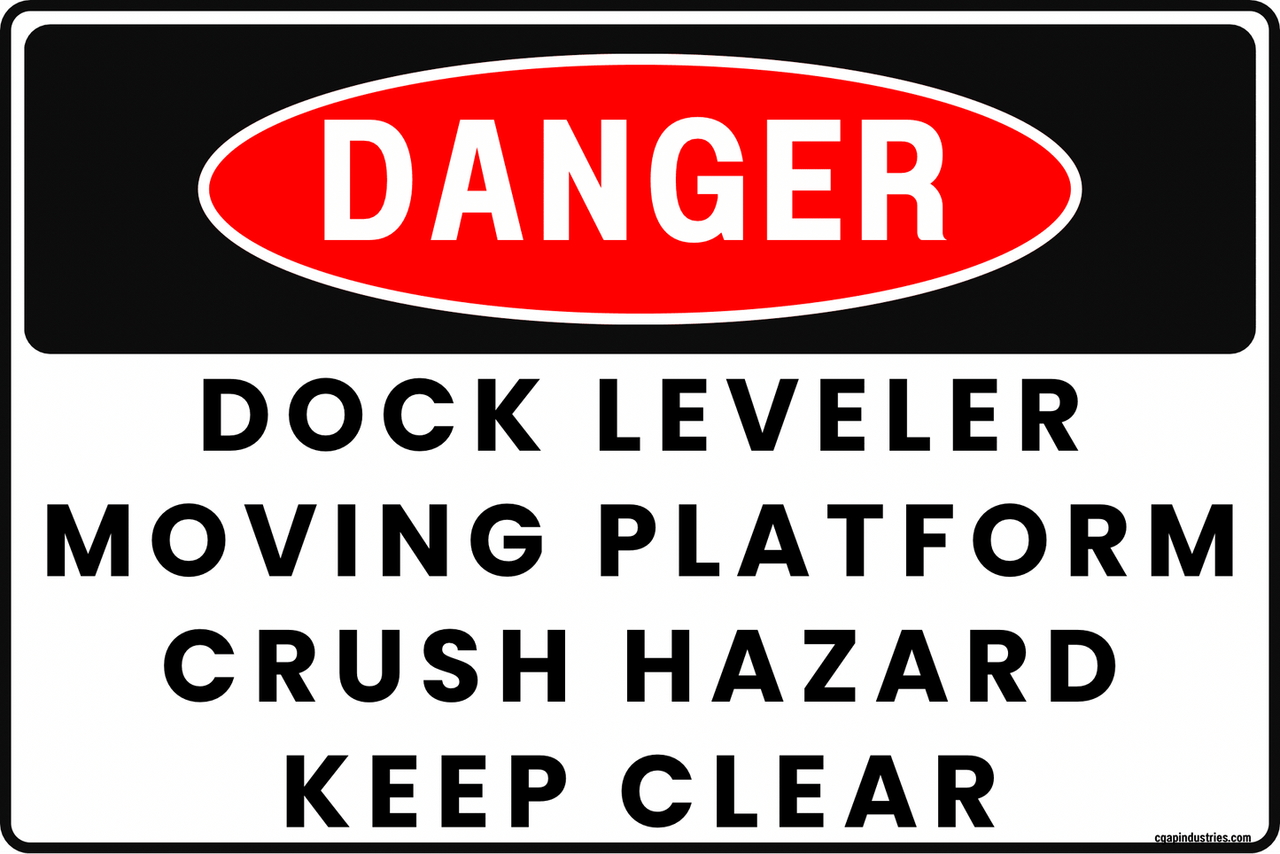DANGER Dock Leveler Moving Platform Crush Hazard Sign – Loading Dock Safety Sign – Keep Clear – Industrial Warehouse Dock Equipment Warning – 12x8 Rust - Resistant Aluminum, UV - Resistant – by CGAP Safety - CGAP Industries