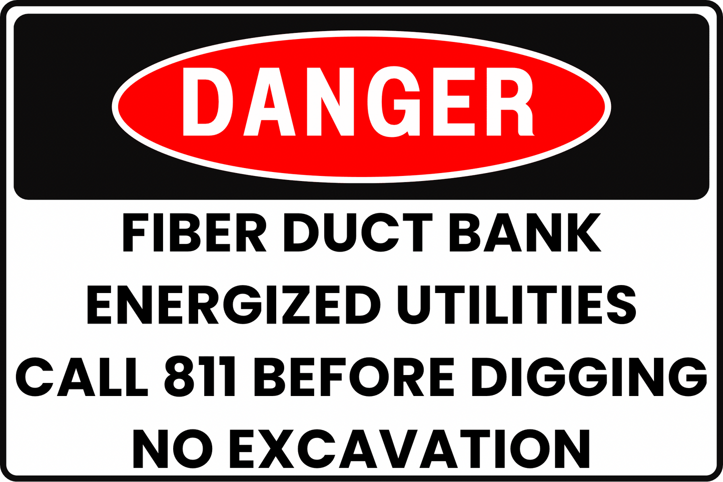 DANGER Fiber Duct Bank Sign, Energized Utilities, Call 811 Before Digging, No Excavation, Aluminum 12x8, UV - Resistant, Rust - Resistant by CGAP Safety - CGAP Industries