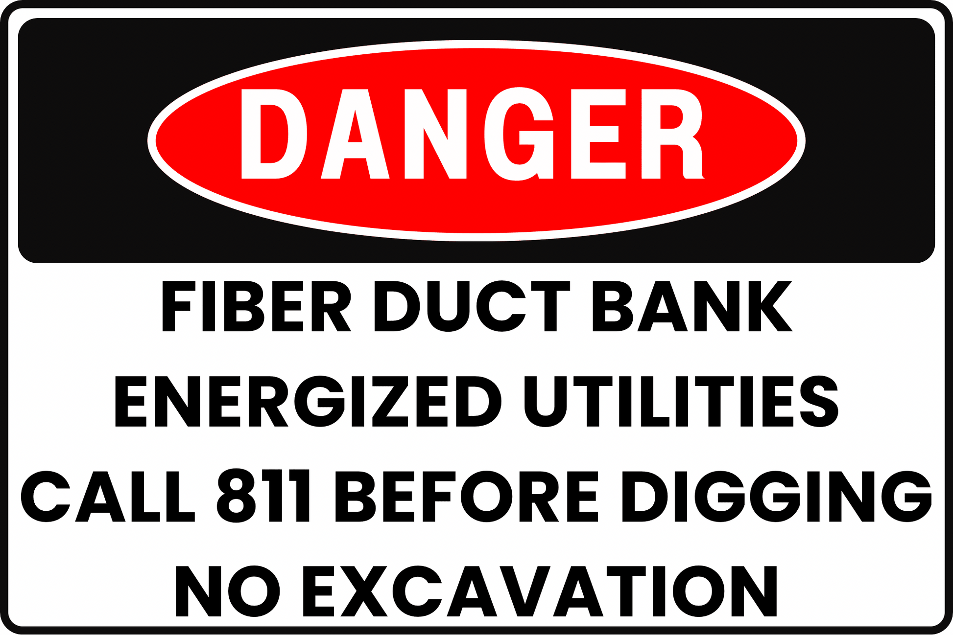 DANGER Fiber Duct Bank Sign, Energized Utilities, Call 811 Before Digging, No Excavation, Aluminum 12x8, UV - Resistant, Rust - Resistant by CGAP Safety - CGAP Industries