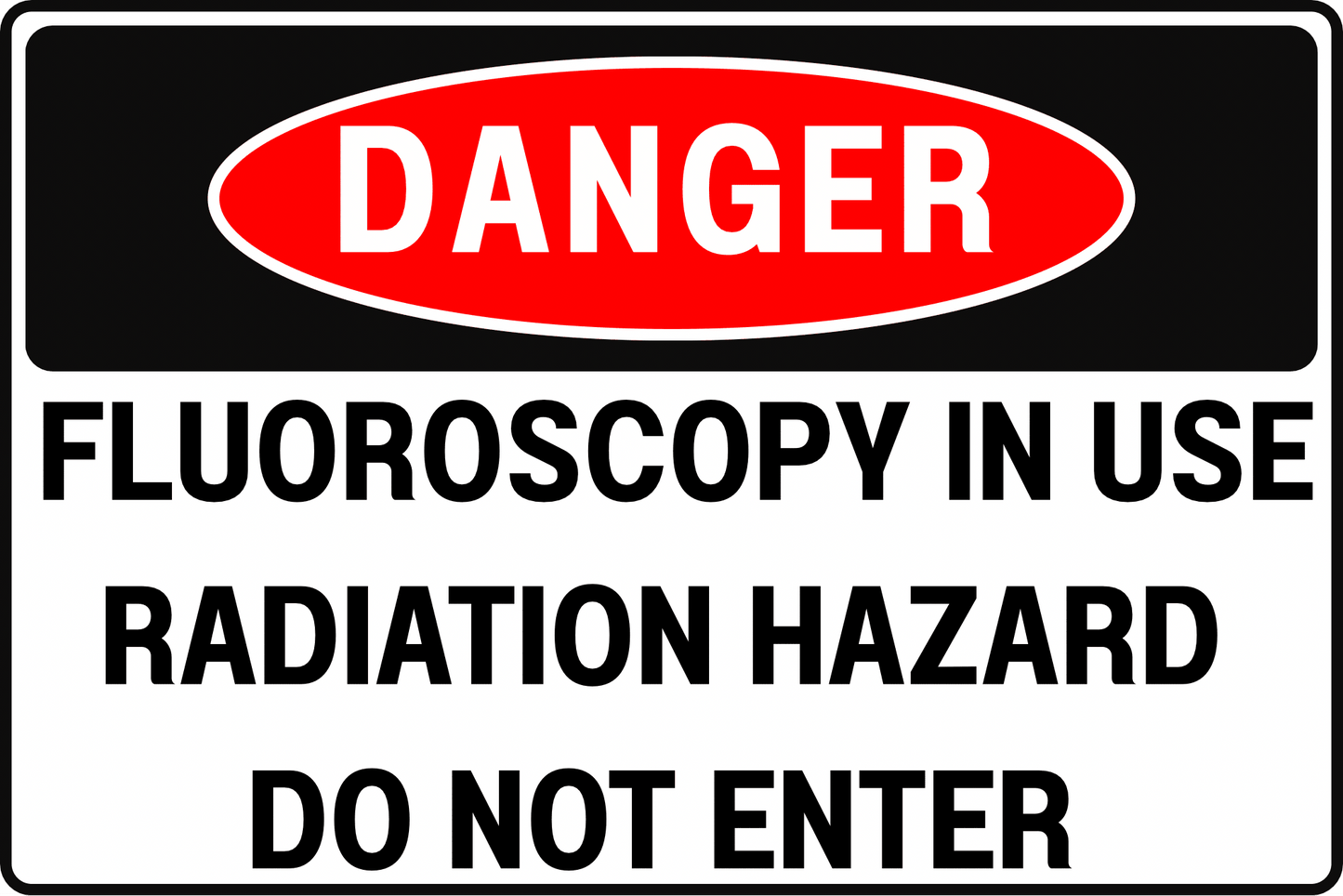 DANGER Fluoroscopy In Use Sign – Radiation Hazard Do Not Enter – X - Ray Imaging Room Warning – 12x8 Rust - Resistant Aluminum by CGAP Safety - CGAP Industries