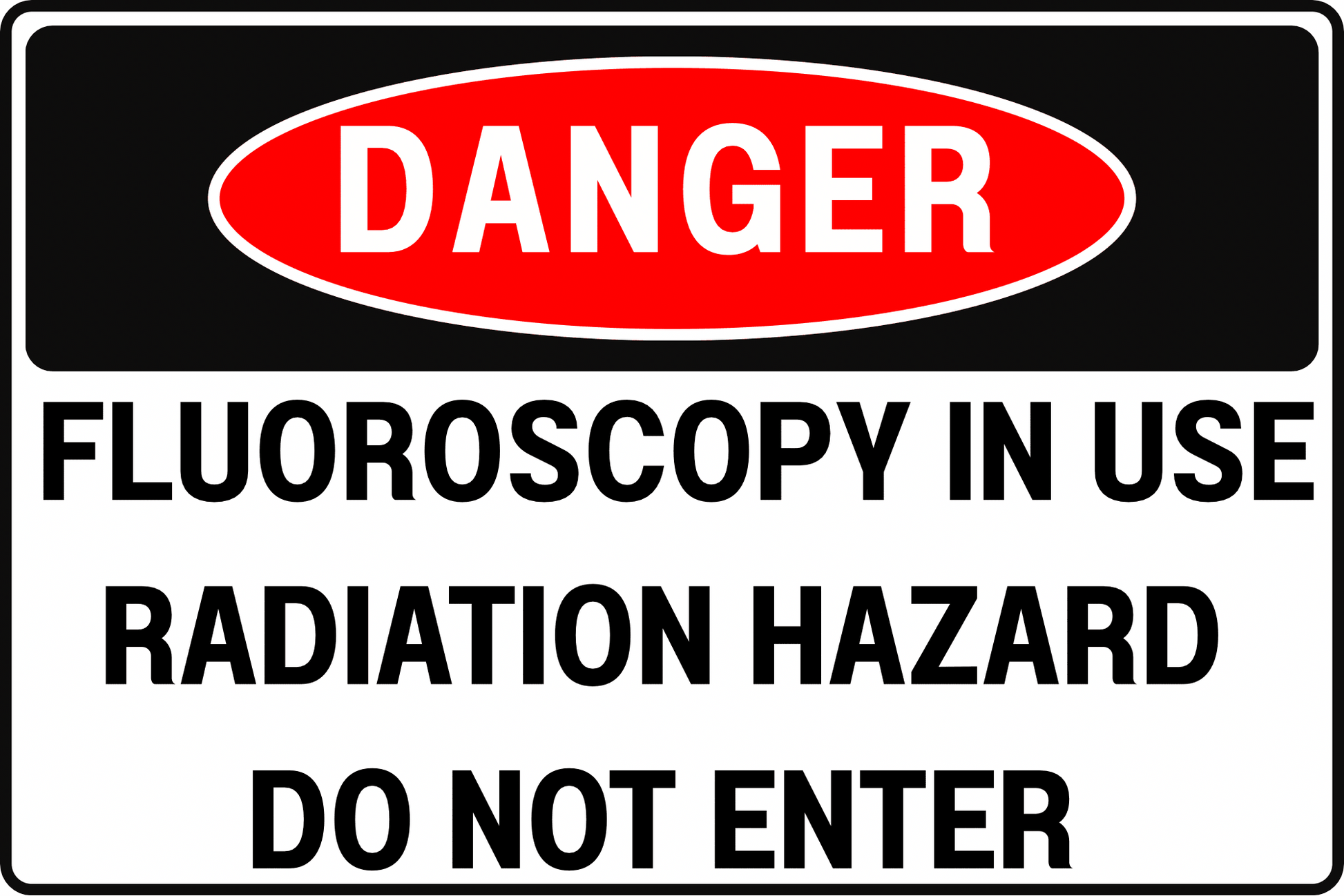 DANGER Fluoroscopy In Use Sign – Radiation Hazard Do Not Enter – X - Ray Imaging Room Warning – 12x8 Rust - Resistant Aluminum by CGAP Safety - CGAP Industries