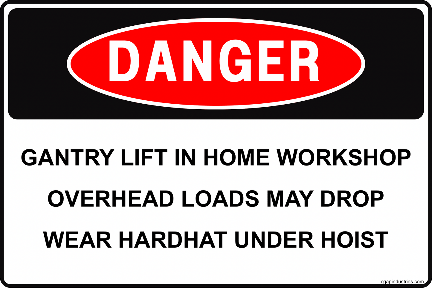 Danger Gantry Lift in Home Workshop Sign – 8x12 Aluminum Overhead Loads May Drop, Wear Hardhat Under Hoist, Garage & Shop Safety Sign By CGAP Safety - CGAP Industries