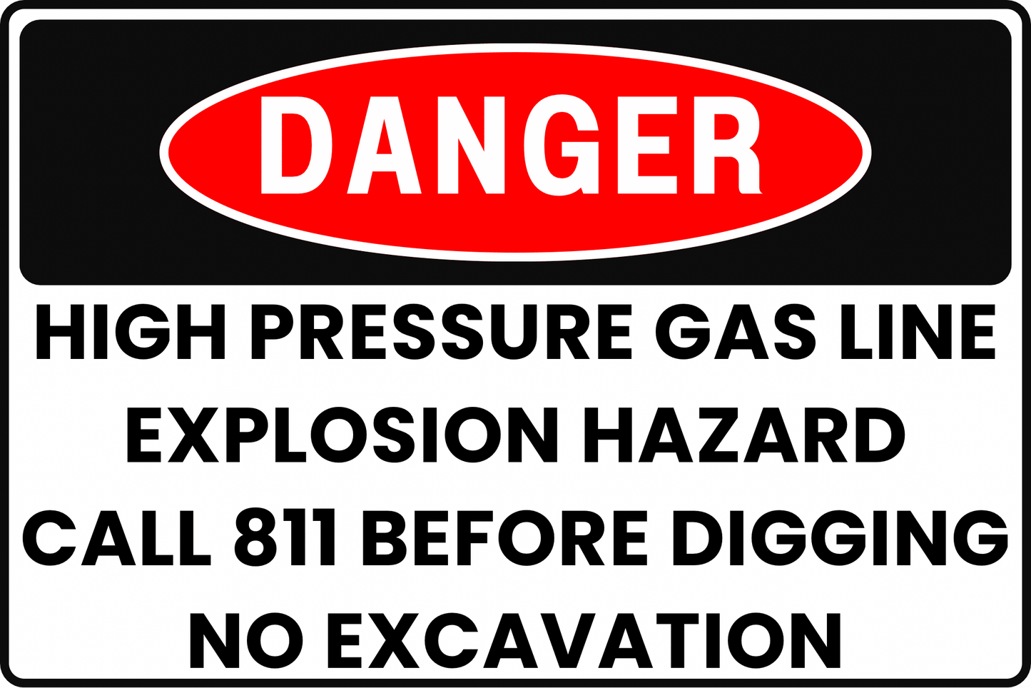 DANGER High Pressure Gas Line Sign, Explosion Hazard, Call 811 Before Digging, No Excavation, Aluminum 12x8, UV - Resistant, Rust - Resistant by CGAP Safety - CGAP Industries