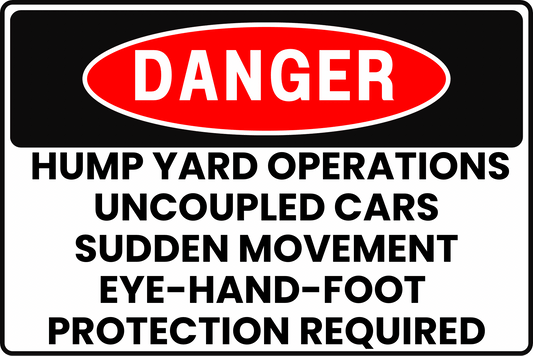 DANGER HUMP YARD OPERATIONS & UNCOUPLED RAILCAR MOVEMENT SAFETY SIGN, 8X12 RUST - RESISTANT ALUMINUM WITH UV - RESISTANT GRAPHICS BY CGAP SAFETY - CGAP Industries