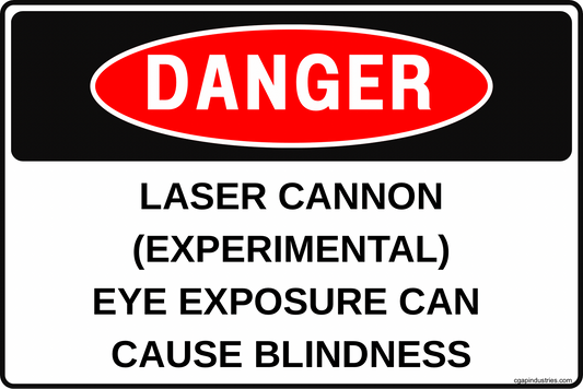 Danger Laser Cannon (Experimental) Sign – Eye Exposure Can Cause Blindness | 8x12 Aluminum Safety Warning Sign for Laser Test Areas, Labs, R&D, Restricted Zones - CGAP Industries