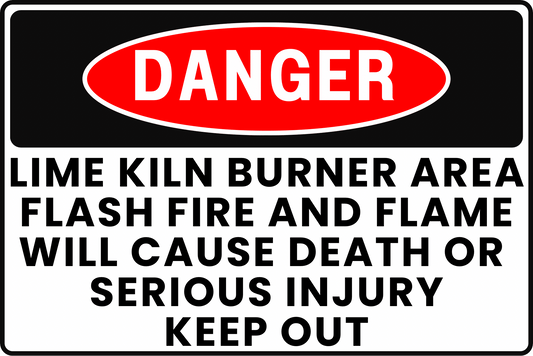 DANGER Lime Kiln Burner Area Sign, Flash Fire and Flame, Will Cause Death or Serious Injury, Keep Out, Aluminum 12x8, UV - Resistant, Rust - Resistant by CGAP Safety - CGAP Industries